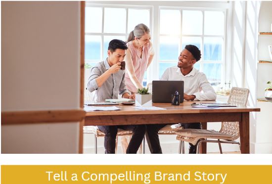 Tell A Compelling Brand Story