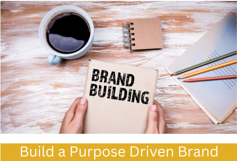 Build A Purpose Driven Brand